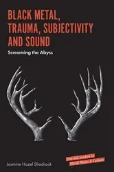 Book cover of Black Metal, Trauma, Subjectivity and Sound by Jasmine Hazel Shadrack