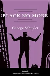 Book cover of Black No More: A Novel by George S. Schuyler