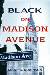 Book cover of Black On Madison Avenue by Robinson, Mark, S.