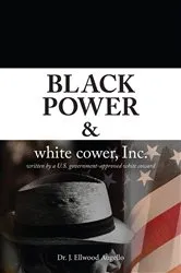 Book cover of Black Power & white cower, Inc. by Dr. J. Ellwood Augello