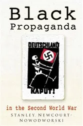 Book cover of Black Propaganda in the Second World War by Stanley Newcourt-Nowodworski