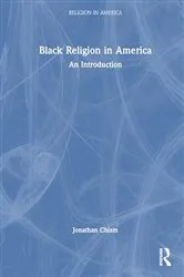 Book cover of Black Religion in America by Jonathan Chism