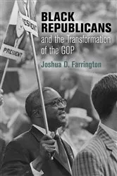Book cover of Black Republicans and the Transformation of the GOP by Joshua D. Farrington