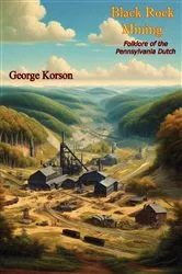 Book cover of Black Rock Mining: Folklore of the Pennsylvania Dutch by Unknown