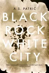 Book cover of Black Rock White City by A.S. Patric