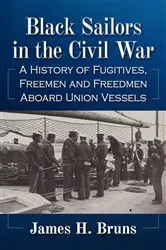 Book cover of Black Sailors in the Civil War by James H. Bruns