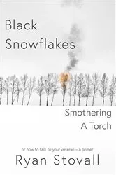 Book cover of Black Snowflakes Smothering A Torch by Ryan Stovall