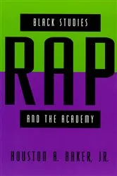 Book cover of Black Studies, Rap, and the Academy by Baker, Jr., Houston A.