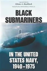 Book cover of Black Submariners in the United States Navy, 1940-1975 by Glenn A. Knoblock