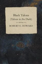 Book cover of Black Talons (Talons in the Dark) by Robert E. Howard