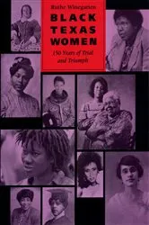 Book cover of Black Texas Women: 150 Years of Trial and Triumph by Ruthe Winegarten