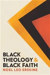 Book cover of Black Theology and Black Faith by Noel Leo Erskine