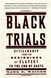 Book cover of Black Trials by Mark S. Weiner