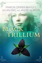Book cover of Black Trillium by Marion Zimmer Bradley