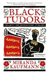 Book cover of Black Tudors by Miranda Kaufmann