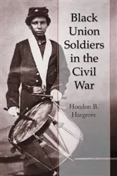 Book cover of Black Union Soldiers in the Civil War by Hondon B. Hargrove