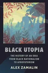 Book cover of Black Utopia by Alex Zamalin