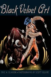 Book cover of Black Velvet Art by Eric A. Eliason