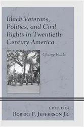 Book cover of Black Veterans, Politics, and Civil Rights in Twentieth-Century America by Selika M. Ducksworth-Lawton