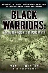 Book cover of Black Warriors: the Buffalo Soldiers of World War Ii by Gordon Cohn