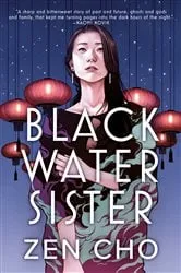 Book cover of Black Water Sister by Zen Cho