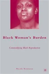 Book cover of Black Woman’s Burden by N. Rousseau