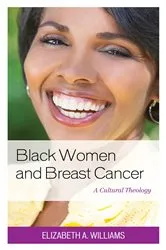 Book cover of Black Women and Breast Cancer by Elizabeth A. Williams