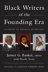 Book cover of Black Writers of the Founding Era (LOA #366) by James G. Basker