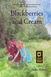Book cover of Blackberries and Cream by Leslie Rivver