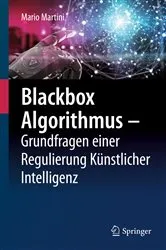 Book cover of Blackbox Algorithmus – Grundfragen einer Regulierung Künstlicher Intelligenz by Mario Martini