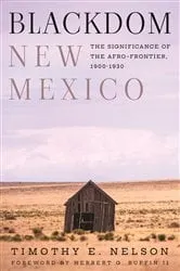Book cover of Blackdom, New Mexico by Timothy E. Nelson