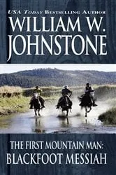 Book cover of Blackfoot Messiah by William W. Johnstone