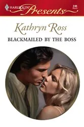 Book cover of Blackmailed by the Boss by Kathryn Ross