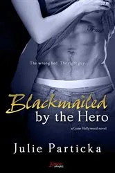 Book cover of Blackmailed By The Hero by Julie Particka