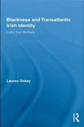 Book cover of Blackness and Transatlantic Irish Identity by Lauren Onkey