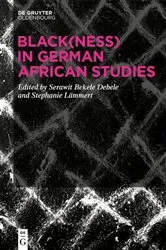Book cover of Black(ness) in German African Studies by Stephanie Lämmert
