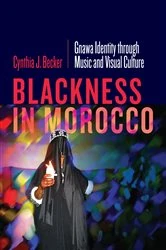 Book cover of Blackness in Morocco by Cynthia J. Becker