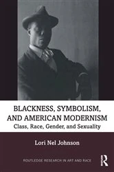 Book cover of Blackness, Symbolism, and American Modernism by Lori Nel Johnson