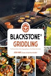 Book cover of Blackstone® Griddling by Josh Hunt