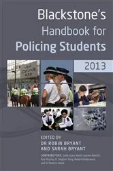 Book cover of Blackstone's Handbook for Policing Students 2013 (7th ed.) by Robin Bryant