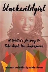 Book cover of Blackwildgirl by Menah Adeola Eyaside Pratt