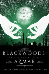 Book cover of Blackwoods the Outcast of Azmar by Teressa J. Martin