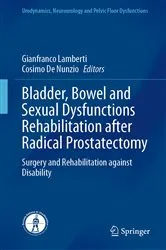 Book cover of Bladder, Bowel and Sexual Dysfunctions Rehabilitation after Radical Prostatectomy by Gianfranco Lamberti
