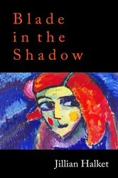 Book cover of Blade in the Shadow by Jillian Halket