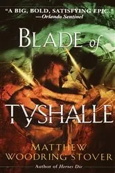 Book cover of Blade of Tyshalle by Matthew Woodring Stover
