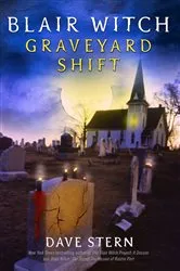 Book cover of Blair Witch: Graveyard Shift by D.A. Stern