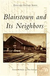 Book cover of Blairstown and Its Neighbors by Kenneth Bertholf Jr.
