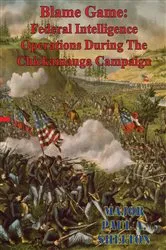 Book cover of Blame Game: Federal Intelligence Operations During The Chickamauga Campaign by Unknown