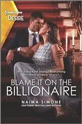 Book cover of Blame It on the Billionaire by Naima Simone
