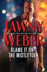 Book cover of Blame It on the Mistletoe by Marina Adair